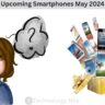 Upcoming Smartphones May 2024