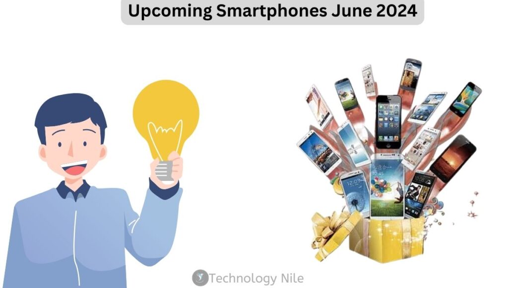 Upcoming Smartphones June 2024