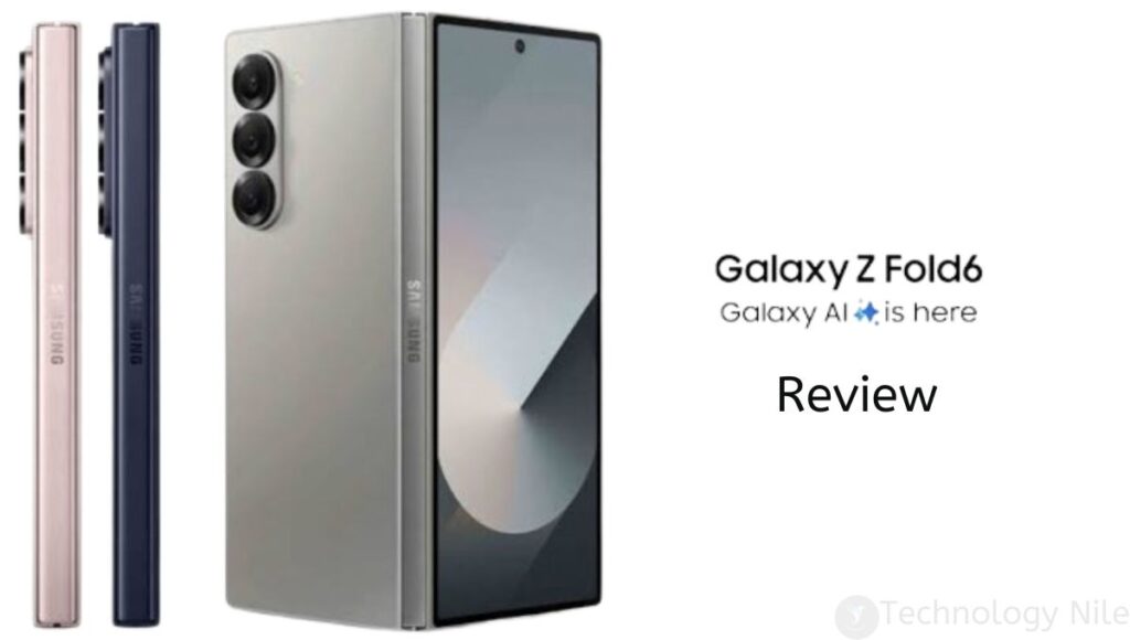 Samsung Galaxy Z fold 6 Detailed Review